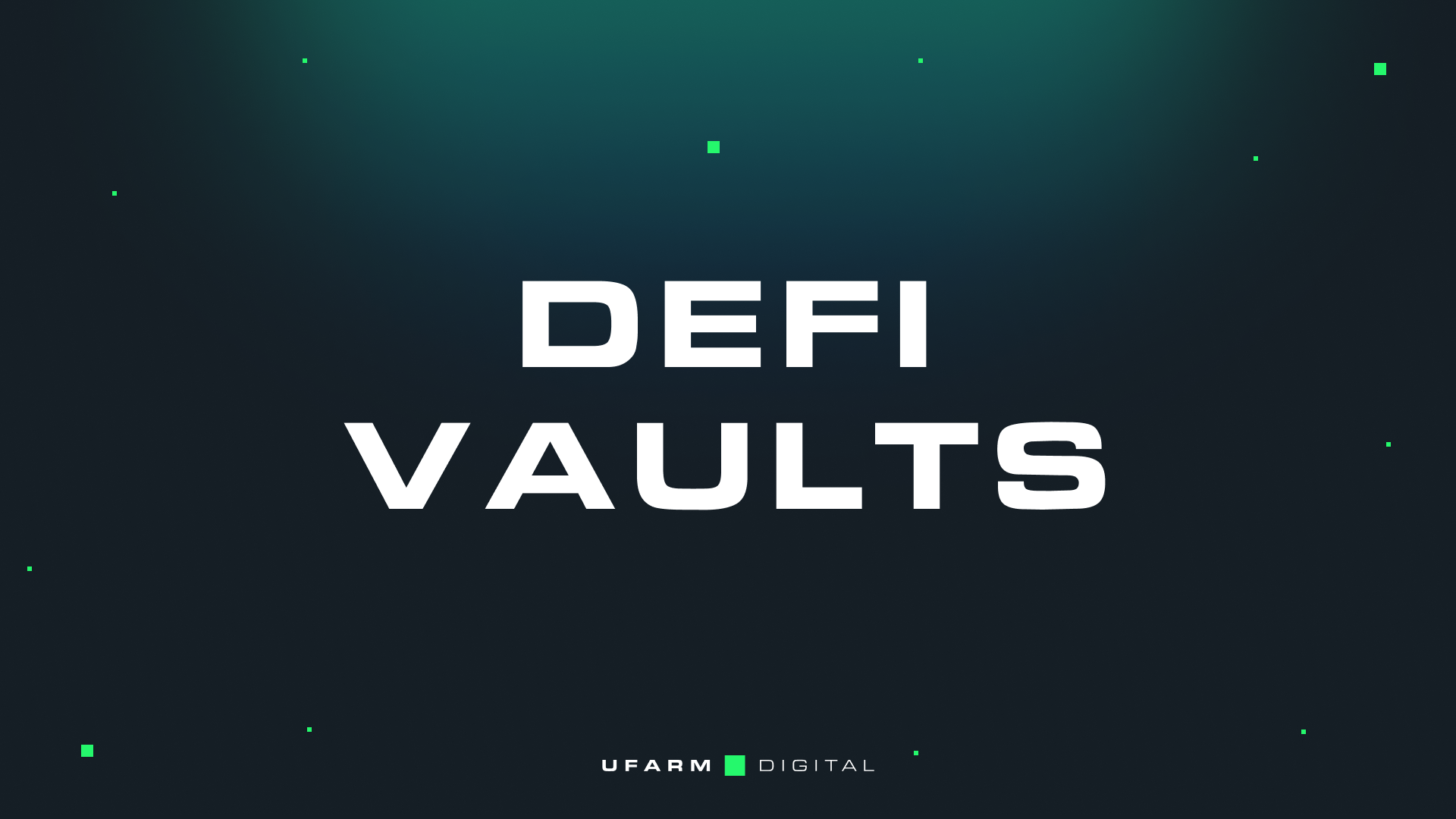 DeFi Vaults. Explained